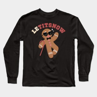 Gingerbread Man Let It Snow Naughty Christmas Long Sleeve T-Shirt